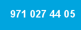 971 027 44 05